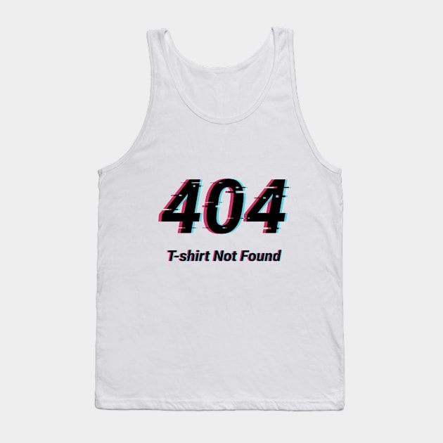 404 T-shirt not found Tank Top by ShirtBricks